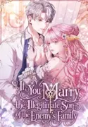 If You Marry the Illegitimate Son of the Enemy’s Family